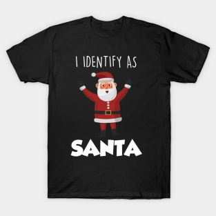 I Identify as Santa T-Shirt